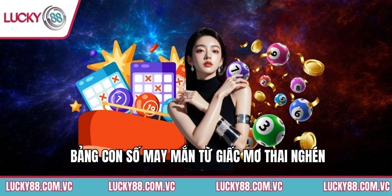 Bảng con số may mắn từ giấc mơ thai nghén