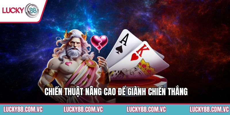 Chiến thuật nâng cao để giành chiến thắng