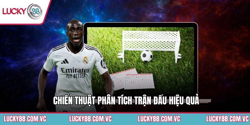 Chiến thuật phân tích trận đấu hiệu quả