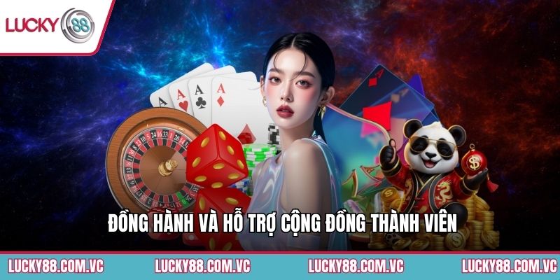 Đồng hành và hỗ trợ cộng đồng thành viên