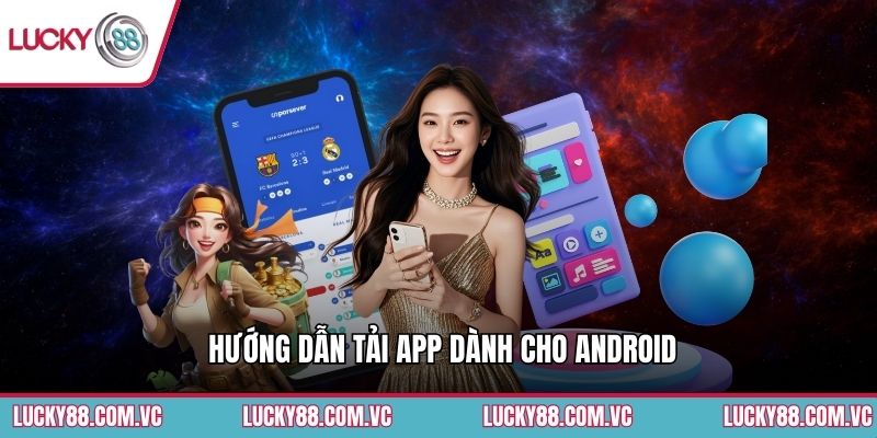 Hướng dẫn tải app dành cho Android