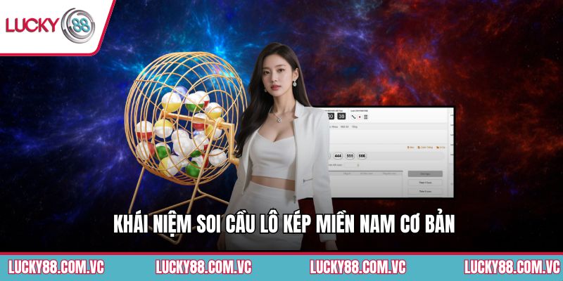 Khái niệm soi cầu lô kép miền Nam cơ bản