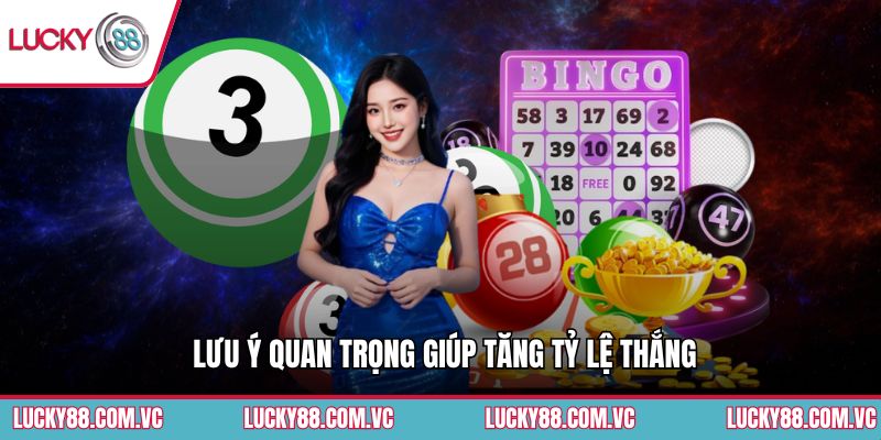 Lưu ý quan trọng giúp tăng tỷ lệ thắng