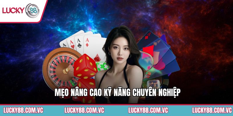 Mẹo nâng cao kỹ năng chuyên nghiệp