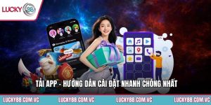 Tải App - Hướng Dẫn Cài Đặt Nhanh Chóng Nhất