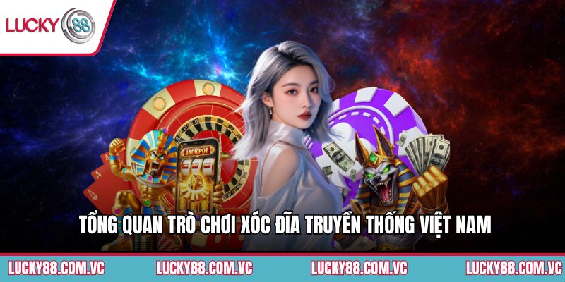 Tổng quan trò chơi xóc đĩa truyền thống Việt Nam