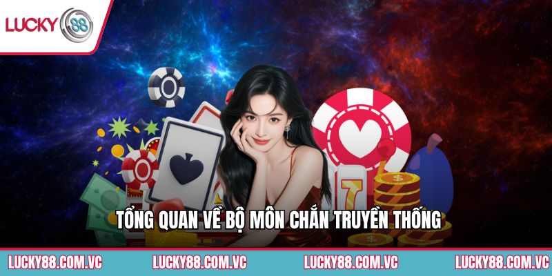 Tổng quan về bộ môn Chắn truyền thống