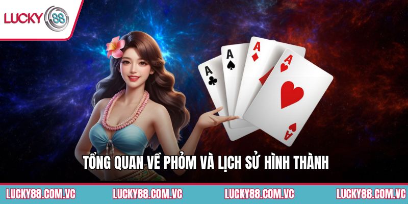 Tổng quan về Phỏm và lịch sử hình thành